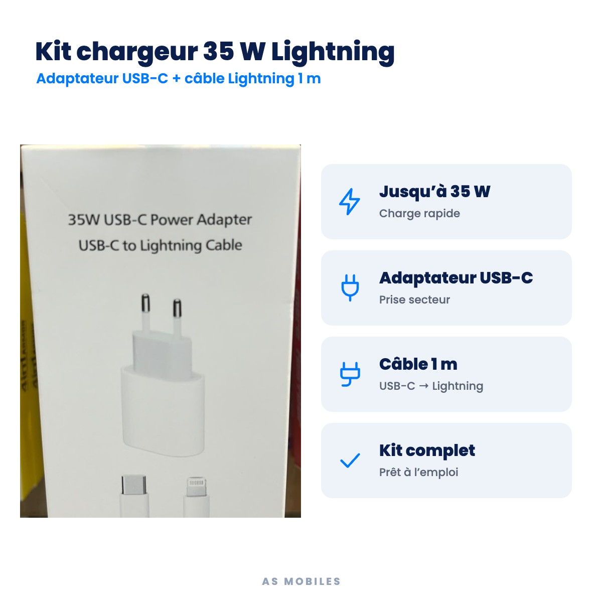 Kit chargeur 35 W Lightning : Jusqu’à 35 W, Adaptateur USB-C, Câble 1 m, Kit complet