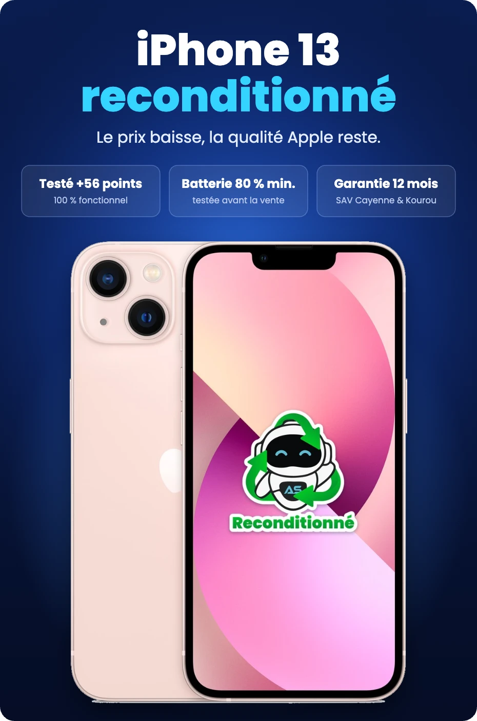 iPhone 13 reconditionné : testé sur plus de 56 points, batterie 80 % minimum, garantie 12 mois avec SAV à Cayenne et Kourou