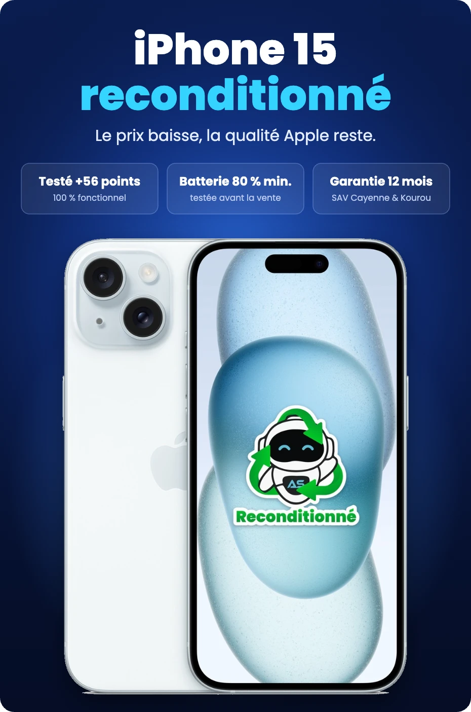 iPhone 15 reconditionné : testé sur plus de 56 points, batterie 80 % minimum, garantie 12 mois avec SAV à Cayenne et Kourou