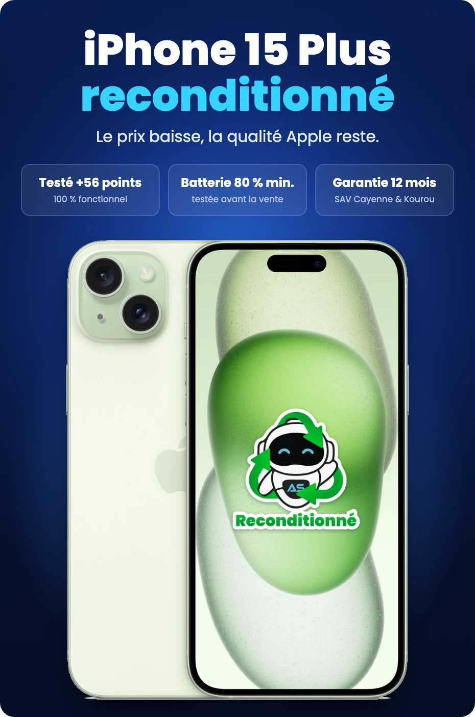 iPhone 15 Plus reconditionné : testé sur plus de 56 points, batterie 80 % minimum, garantie 12 mois avec SAV à Cayenne et Kourou