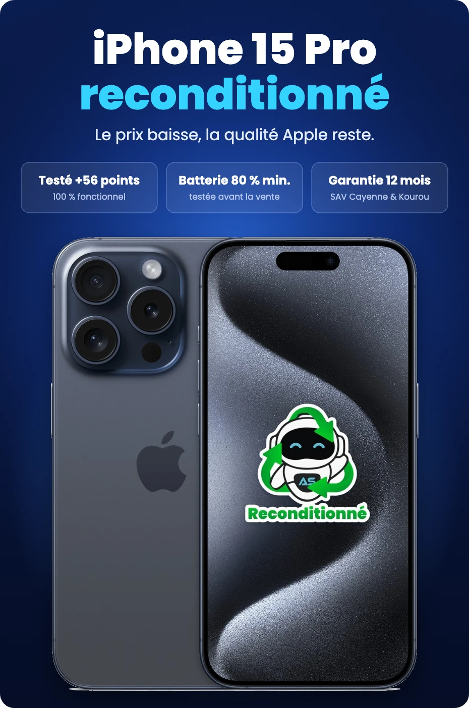 iPhone 15 Pro reconditionné : testé sur plus de 56 points, batterie 80 % minimum, garantie 12 mois avec SAV à Cayenne et Kourou